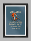 Obsessed Cycling Quote Poster Print Posters The Northern Line