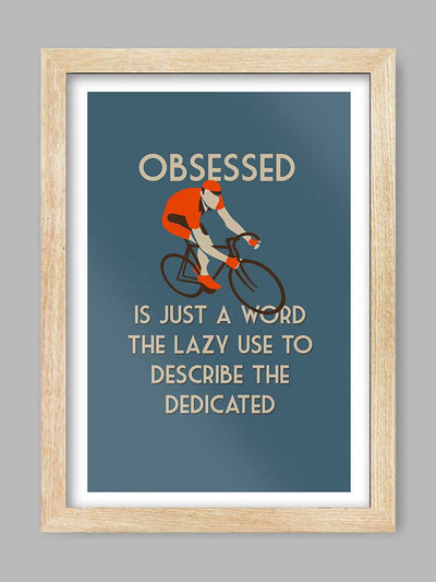 Obsessed Cycling Quote Poster Print